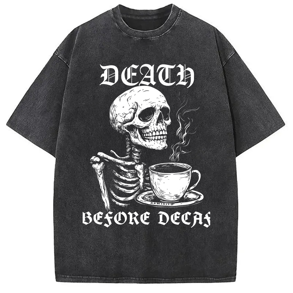 Death Before Decaf Skeleton Coffee Washed T-Shirt Casual Oversized Outfit Style Gifts For Her