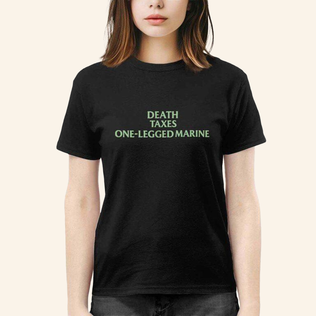 Death Taxes One Legged Marine Shirt Birthday Gift For Wife