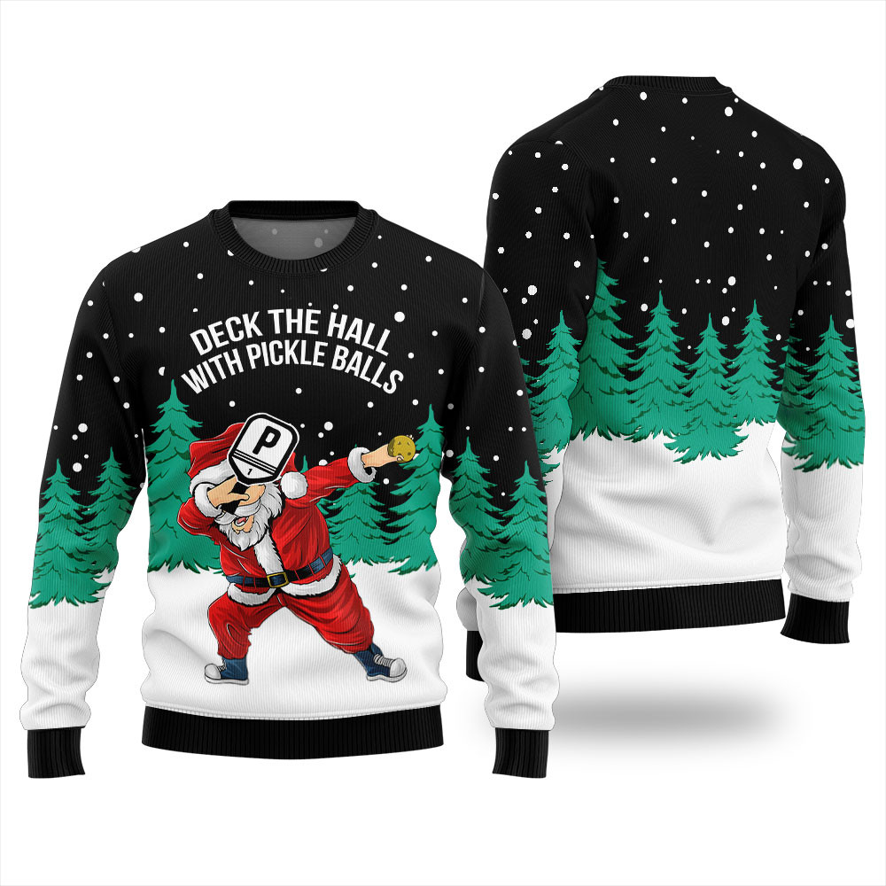 Deck The Halls With Pickleball Santa Christmas Sweater Best Gift Idea for Christmas Enthusiasts