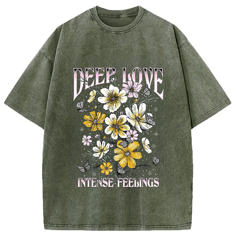 Deep Love Intense Feeling Washed T-Shirt Casual Vintage Everyday Look Gifts For Sister