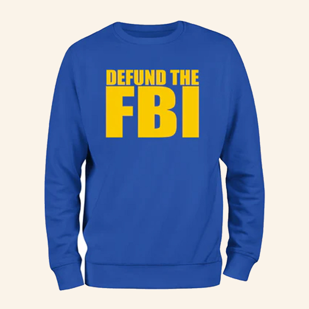 Defund The FBI Sweatshirt Political Statement Sweatshirt Republican Gifts Defund The FBI Sweatshirt Political Statement Sweatshirt Republican Gifts