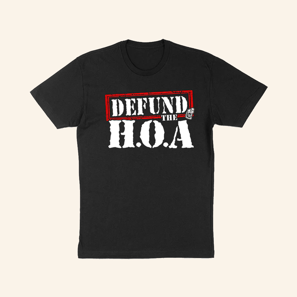 Defund The HOA T-Shirt Funny Sarcastic Meme Shirt Gift For Home Owners