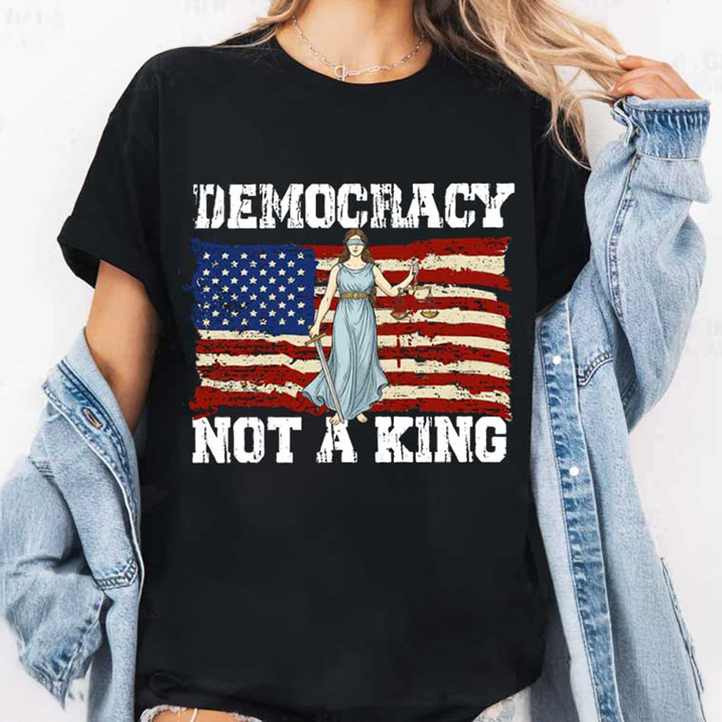 Democracy Has No Kings Shirt Anti Trump Political T-Shirt Gifts For Mom