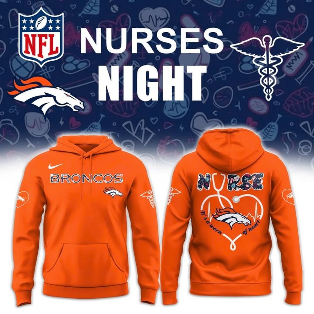Denver Broncos NFL Team Nurse Night Limited Edtion Hoodie Denver Broncos Merch Best Gifts For Football Fans