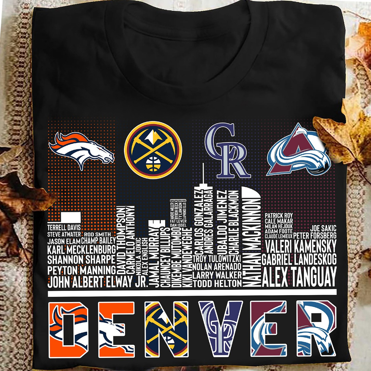 Denver Sport Teams T-Shirt Name Players Legends Denver Sport Teams Gifts For Fans