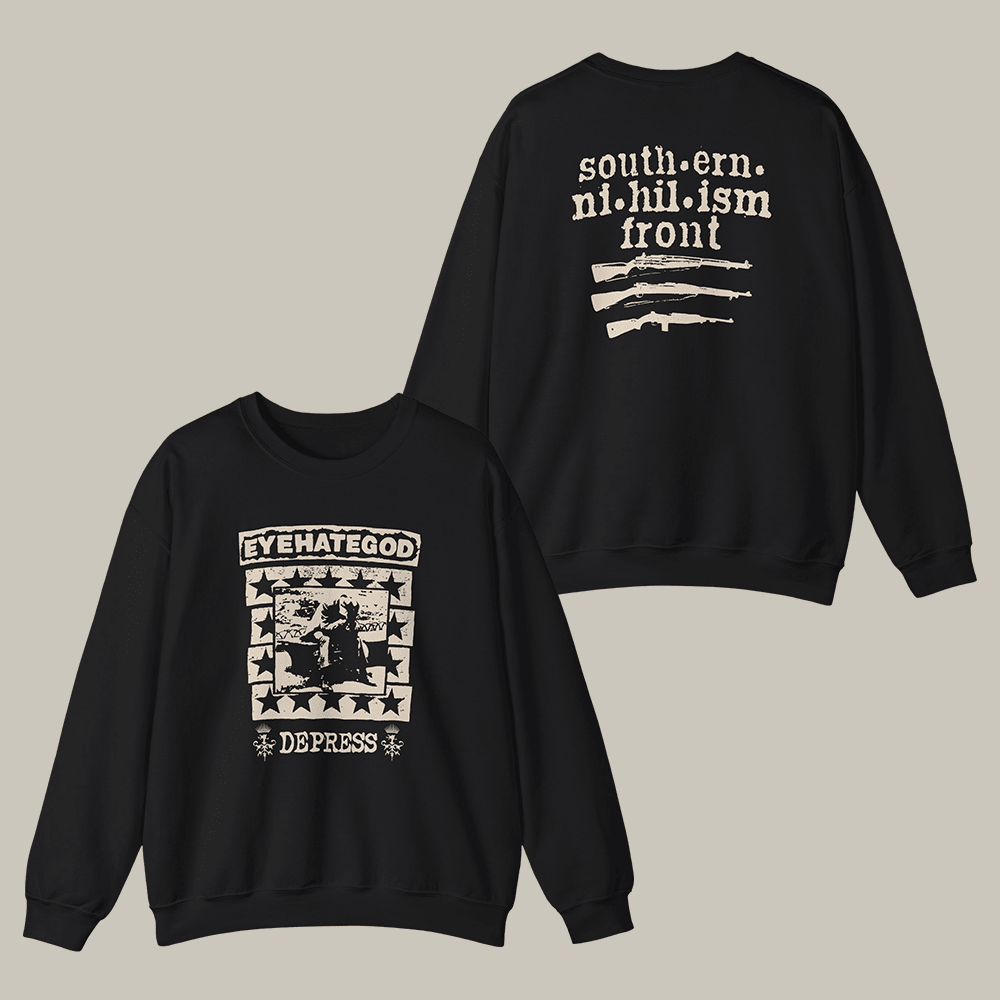 Depress Southern Nihilism Front Eyehategod Sweatshirt Eyehategod Merch Best Gifts For Fans