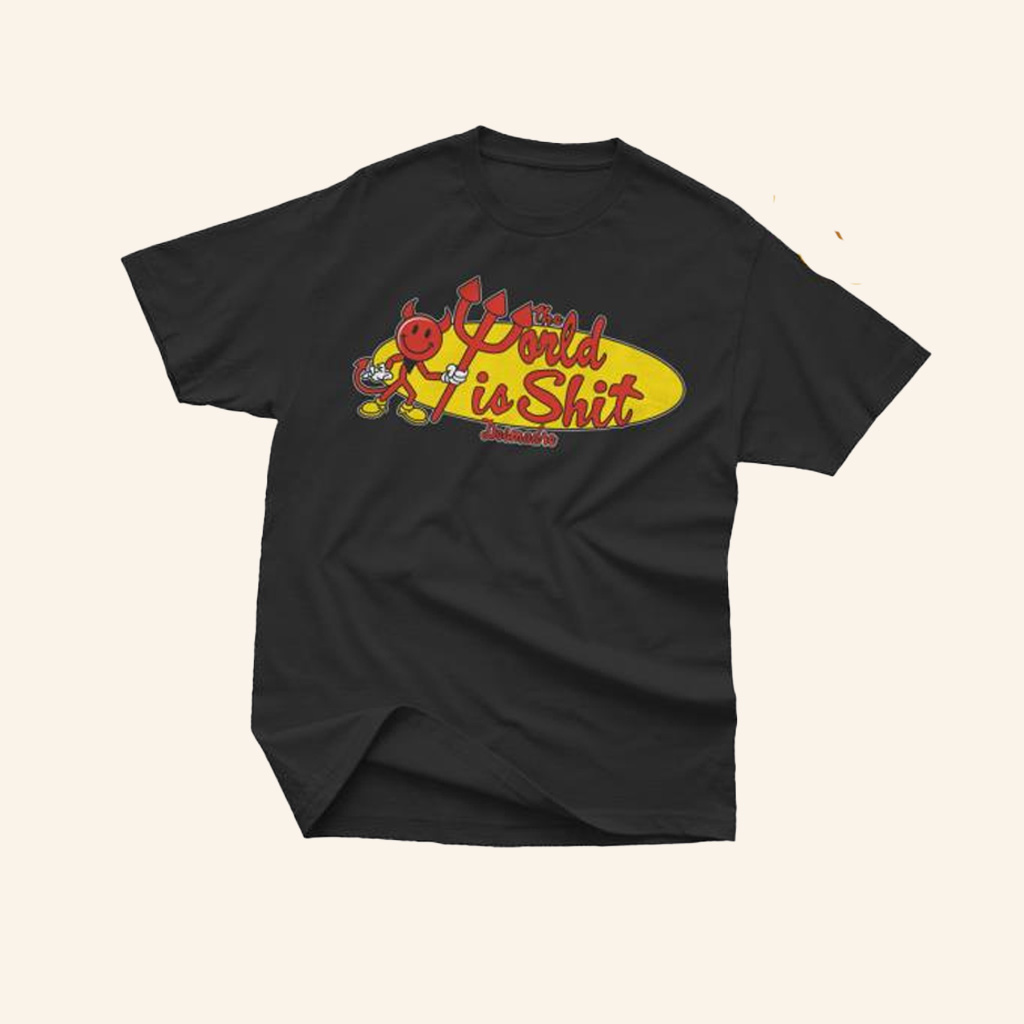 Desmadre World Merch World Is Sht T-Shirt Gift Ideas For Him Desmadre World Merch World Is Sht T-Shirt Gift Ideas For Him