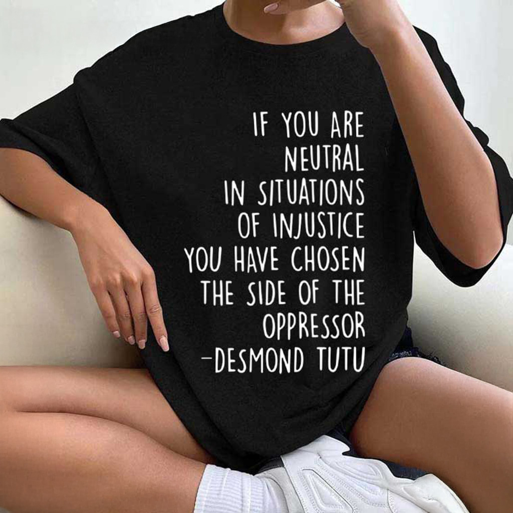 Desmond Tutu Quote Human Rights Activist T-Shirt Anti Trump Shirt Gift For Friends Desmond Tutu Quote Human Rights Activist T-Shirt Anti Trump Shirt Gift For Friends