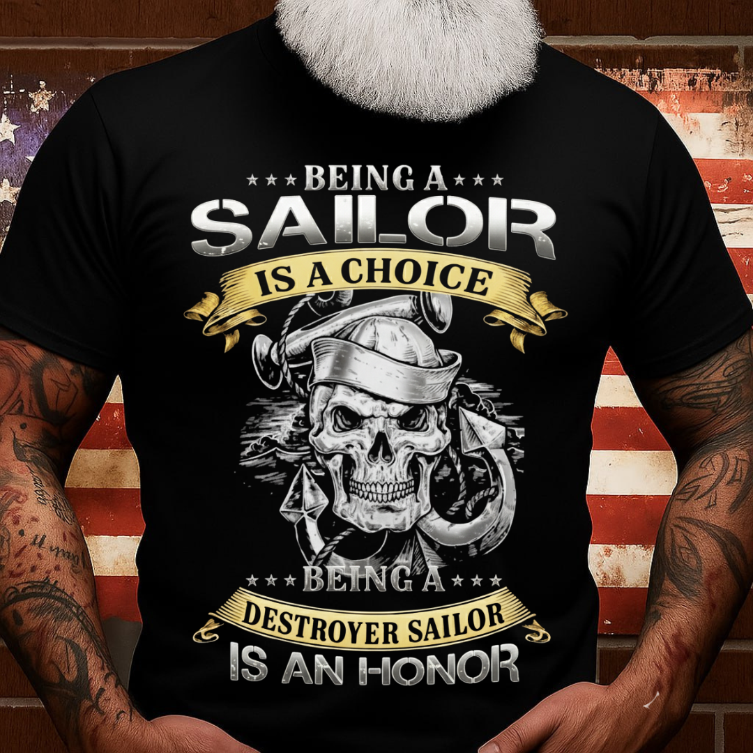 Destroyer Sailor T-Shirt Being a Destroyer Sailor is an Honor Gift for Navy Veterans Day 
