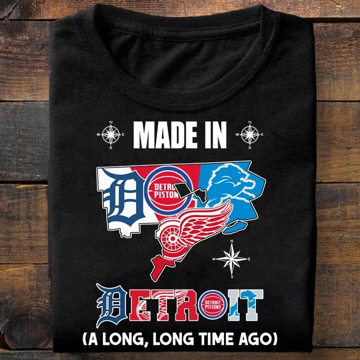 Detroit City Sport Teams T-Shirt Made In Detroit A Long Long Time Ago Shirt Gifts For Fans