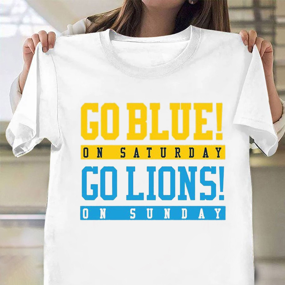 Detroit Lions Shirt Go Blue On Saturday Go Lions On Sunday T-Shirt Fan Gifts For Football Fan