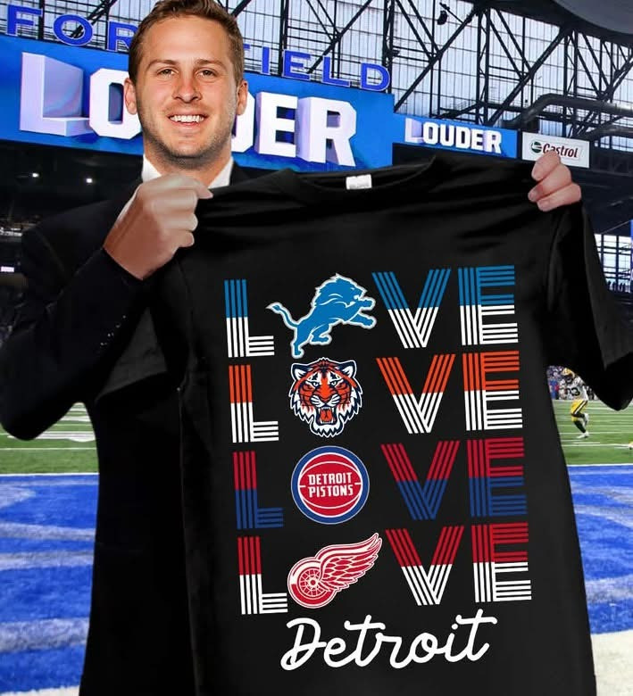 Detroit Sports Team Love Lions Love Tigers Love Pistons Love Red Wings T-Shirt
