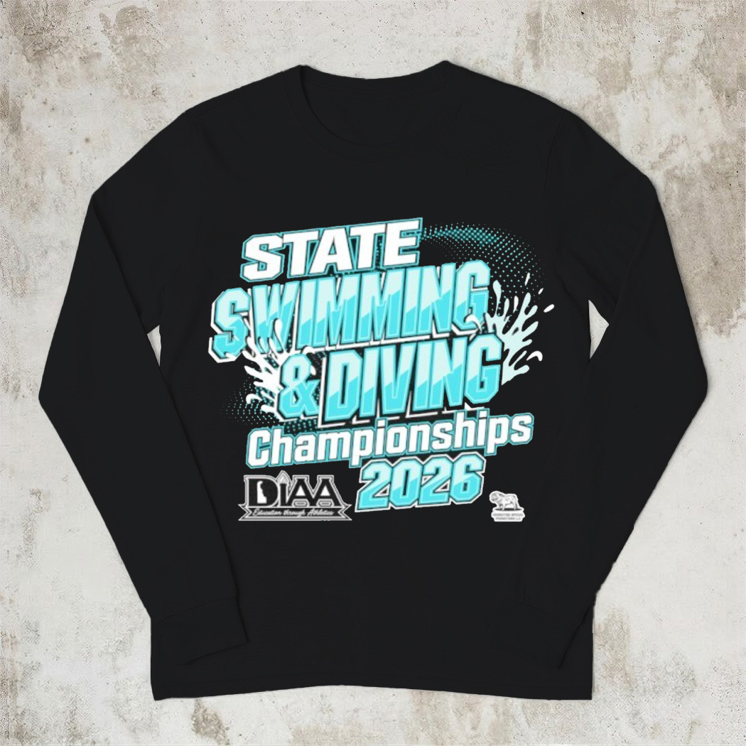 DIAA State Swimming And Diving Championships 2026 Sweatshirt Competition Fan Gear Best Gift For Swimmers