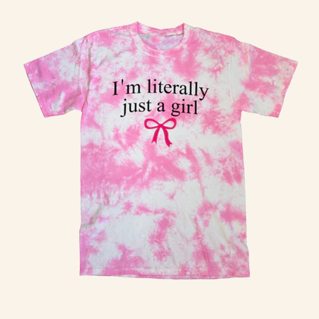Dicey Dyes Merch Literally Just A Girl T-Shirt Gifts For Daughter Dicey Dyes Merch Literally Just A Girl T-Shirt Gifts For Daughter