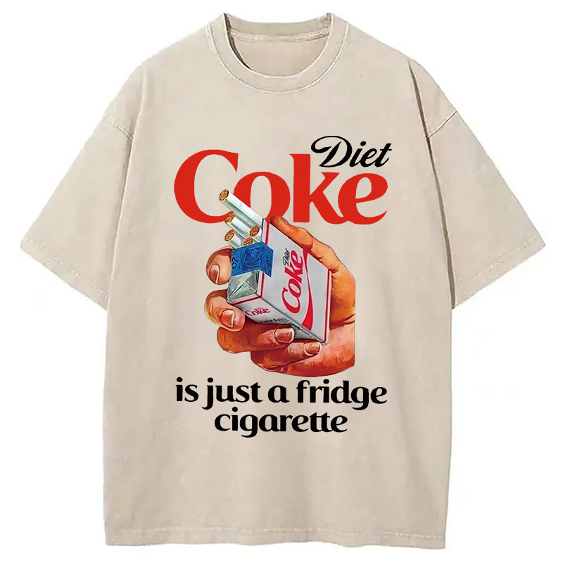 Diet Coke Is Just A Fridge Cigarette Washed T-Shirt Funny Aesthetic Trendy Apparel Gifts For Best Friend