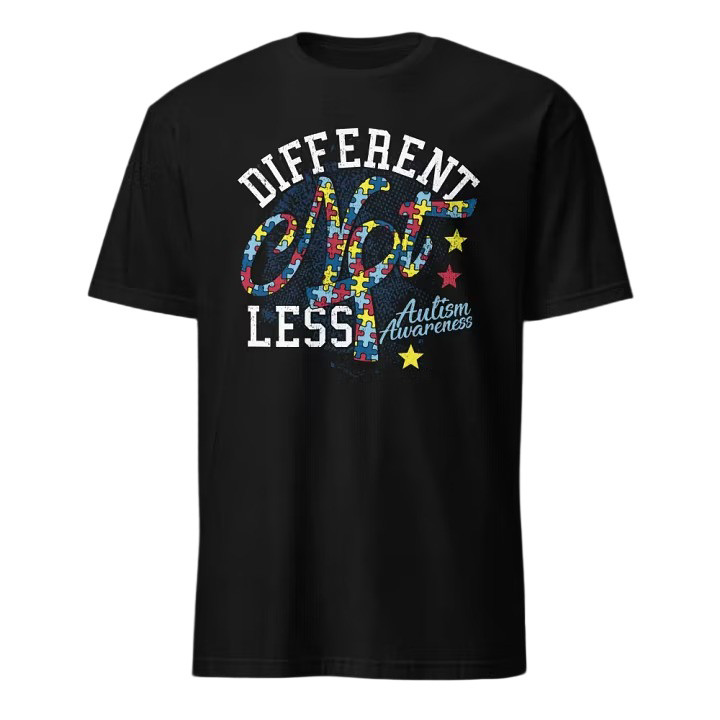 Different Not Less T-Shirt Autism Awareness Clothing Best Gift For Supporters
