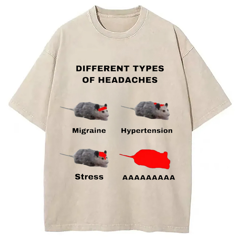 Different Types Of Headaches Washed T-Shirt Retro Humor Outfit Idea Gifts For Friends