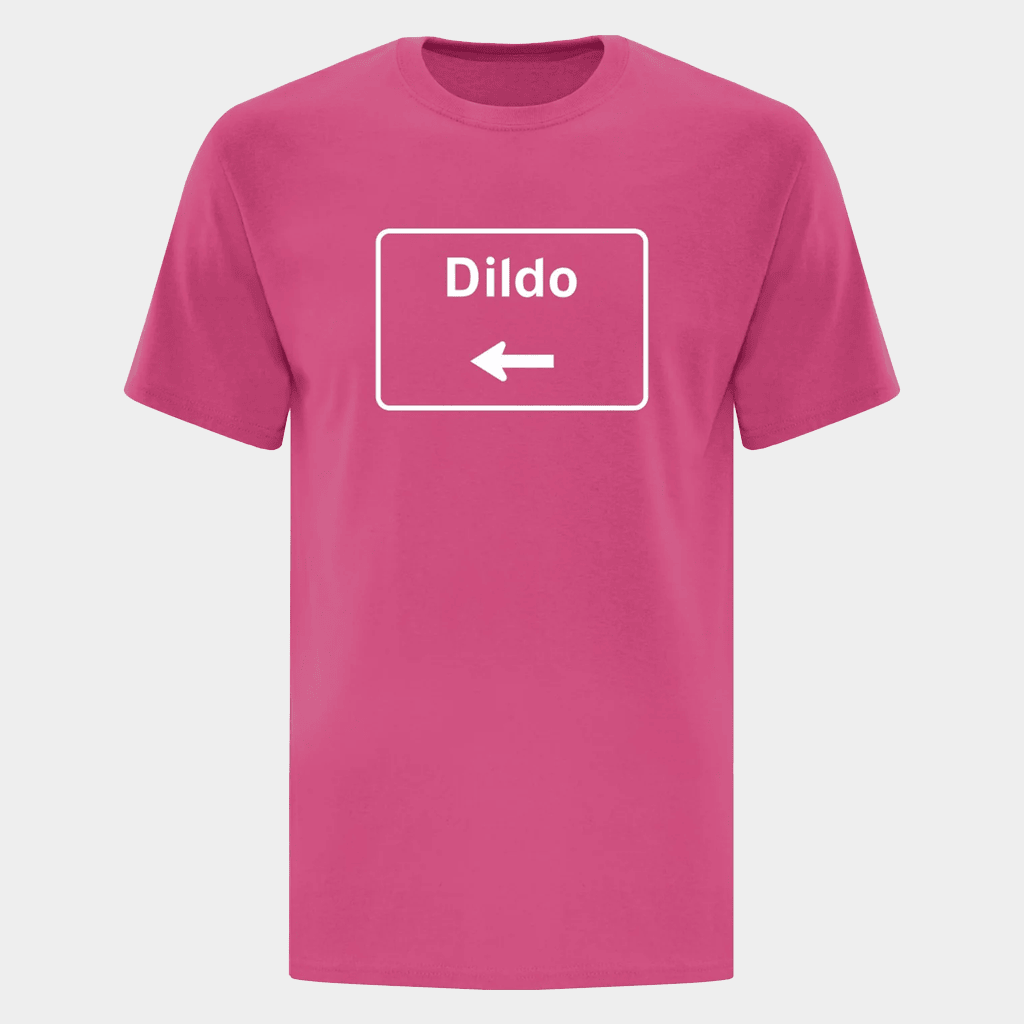Dildo Newfoundland Merch Dildo Road Sign T-Shirt Cool Gifts For Sisters