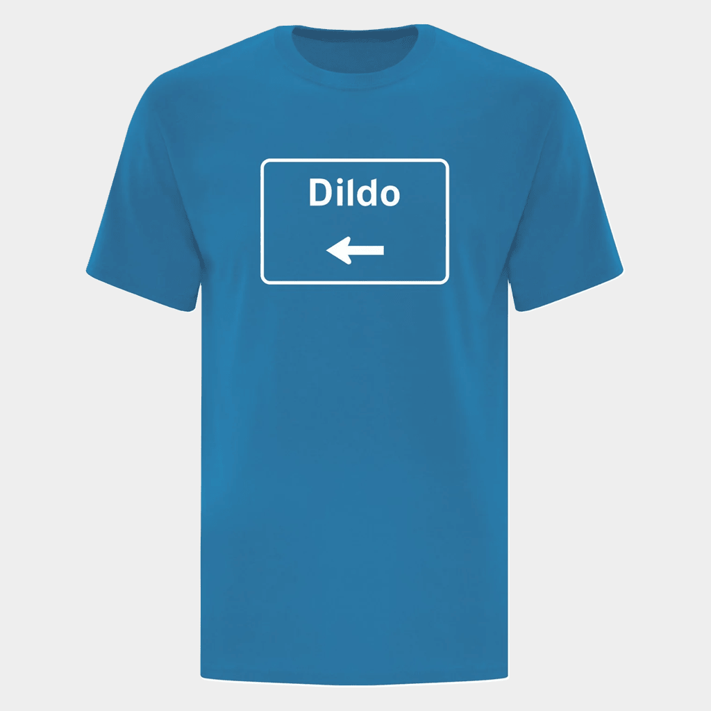 Dildo Newfoundland Merch Dildo Road Sign T-Shirt Great Gift For Him