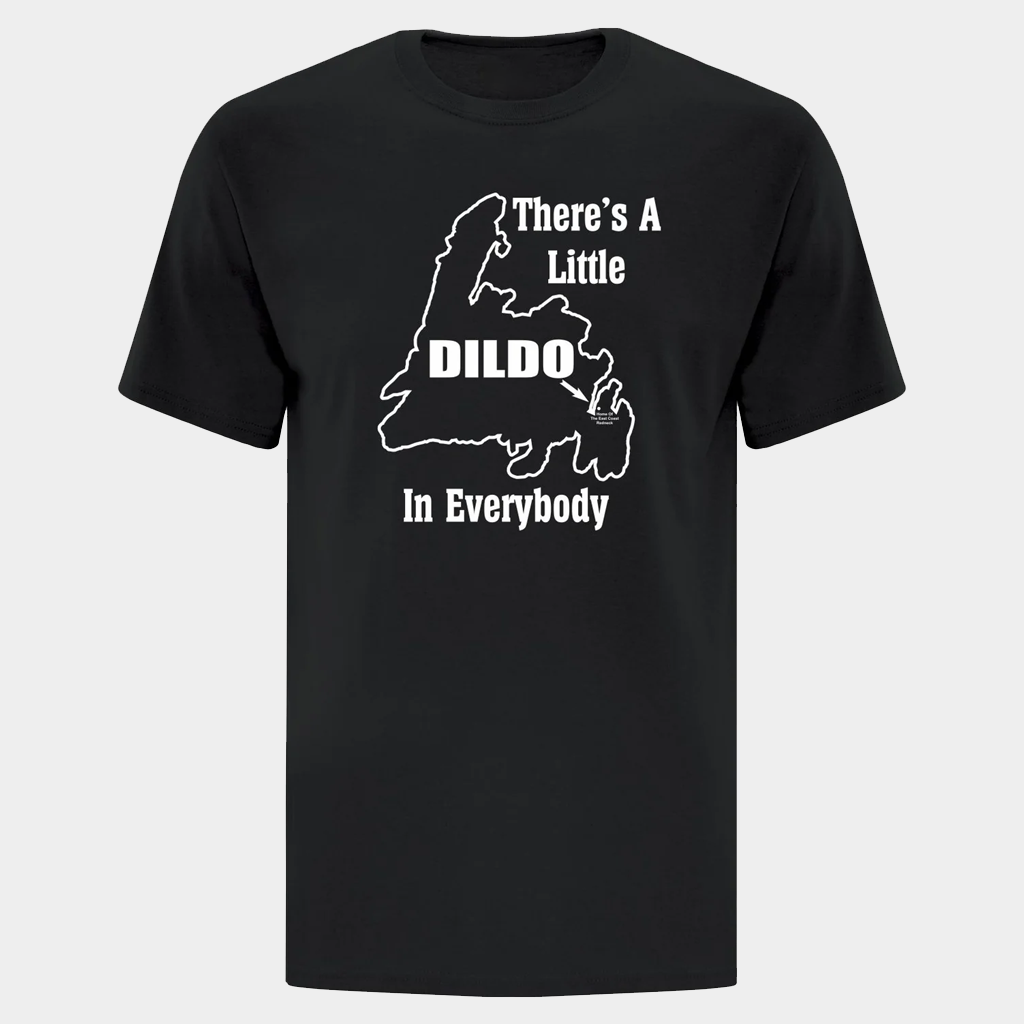 Dildo Newfoundland Merch There's A Little Dildo In Everybody T-Shirt Humorous Gifts
