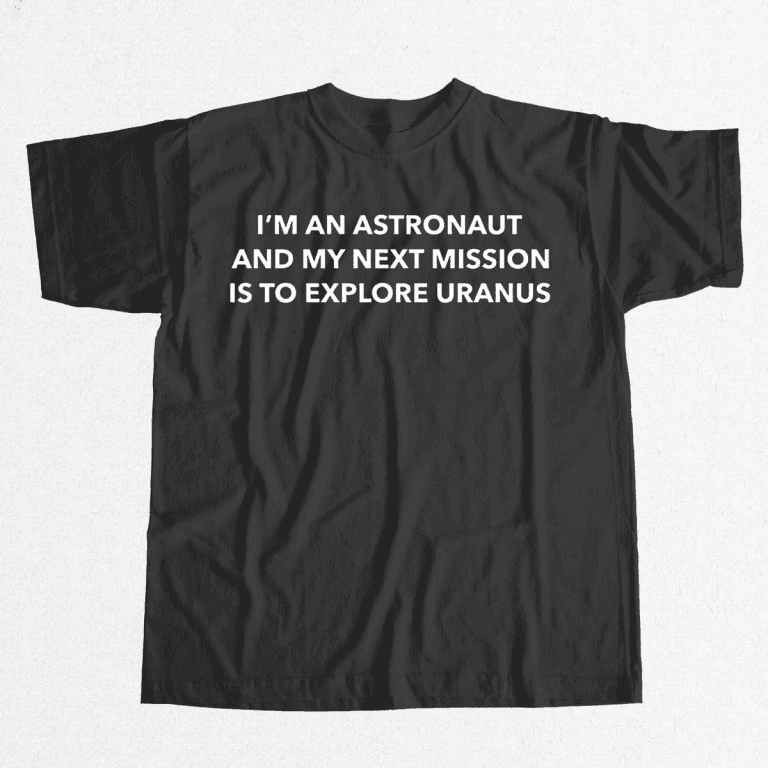 Dillon Francis I'm An Astronaut And My Next Mission Is To Explore Uranus Shirt Dillon Francis I'm An Astronaut And My Next Mission Is To Explore Uranus Shirt