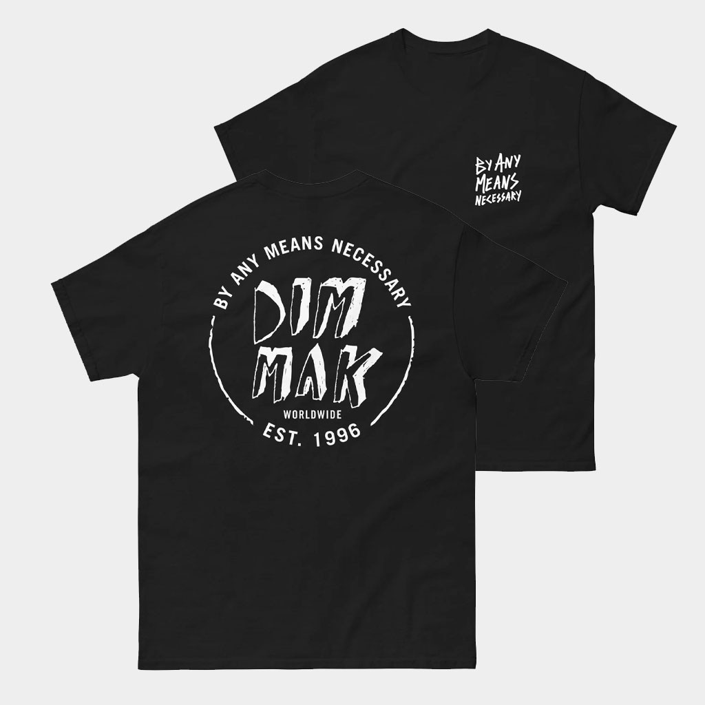 Dim Mak Collection Merch By Any Means Necessary T-Shirt Birthday Gift Ideas For Friends