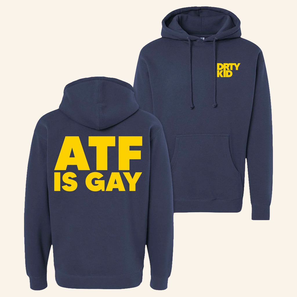 Dirty Kid Merch ATF Is Gay Hoodie Christmas Gift Ideas For Friends