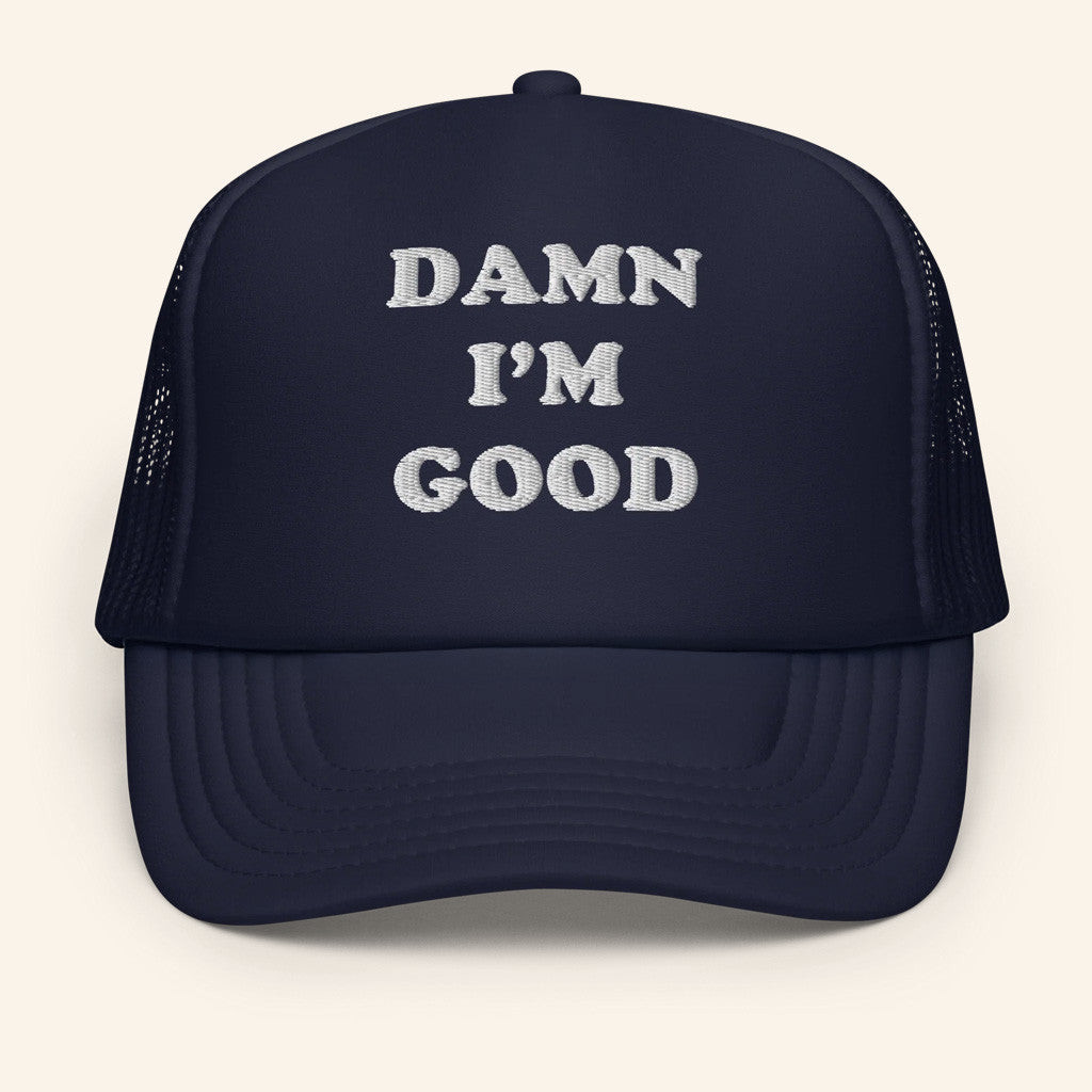 Dirty Mo Media Merch Damn I'm Good Trucker Hat Best Birthday Gift For Husband Dirty Mo Media Merch Damn I'm Good Trucker Hat Best Birthday Gift For Husband