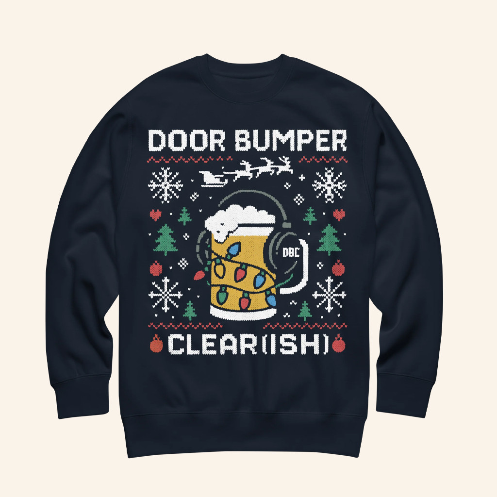 Dirty Mo Media Merch Door Bumper Clear Ish Ugly Sweatshirt Xmas Gifts For Him Dirty Mo Media Merch Door Bumper Clear Ish Ugly Sweatshirt Xmas Gifts For Him