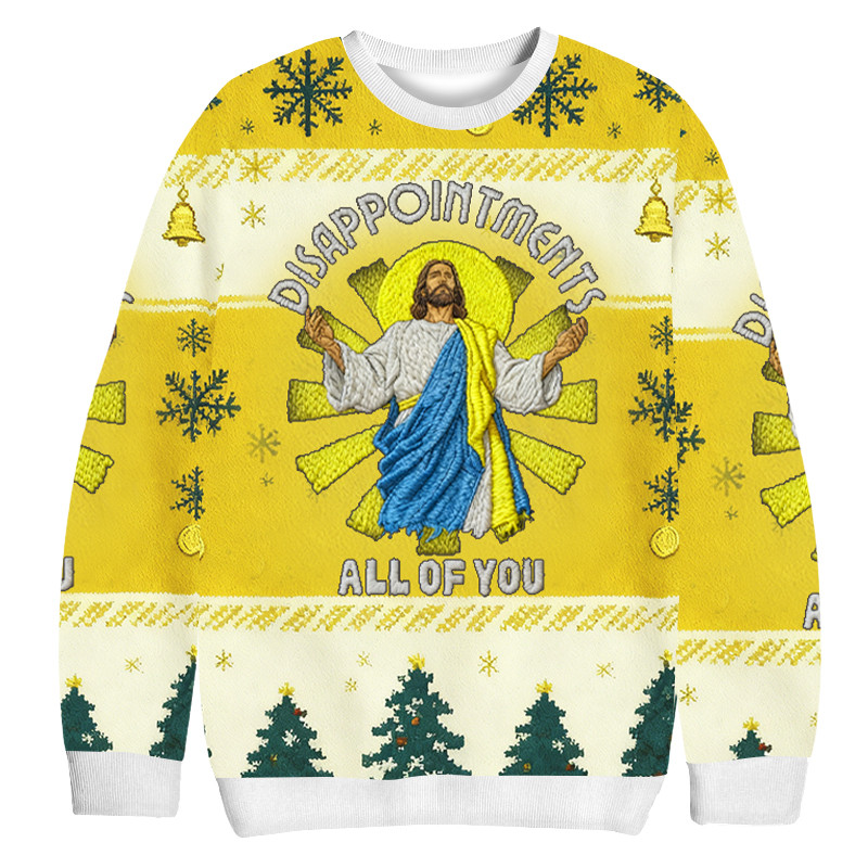 Disappointments All Of You Christmas Ugly Sweater Christian Themed Xmas Gifts For Jesus Lovers