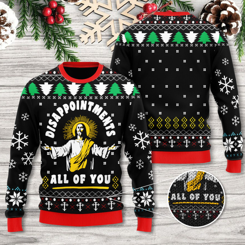 Disappointments All Of You Ugly Christmas Sweater Faith Apparel Jesus Gifts For Christmas