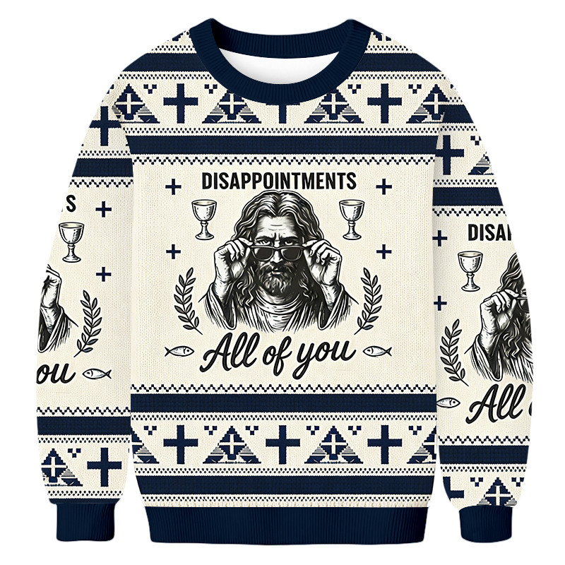Disappointments All Of You Ugly Sweater Festive Wear Christmas Gifts For Jesus Lovers