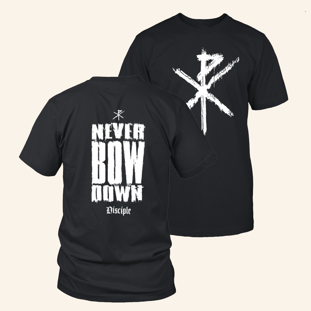 Disciple Merch Never Bow Down Shirt Cool Gifts For Music Lovers
