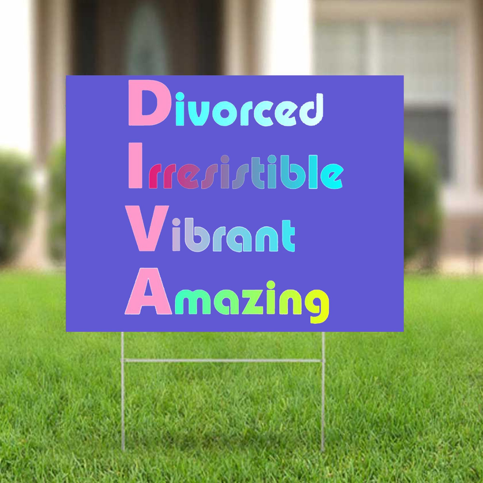 Divorced Irresistible Vibrant Amazing Yard Sign Funny Lawn Signs Outdoor Ornaments