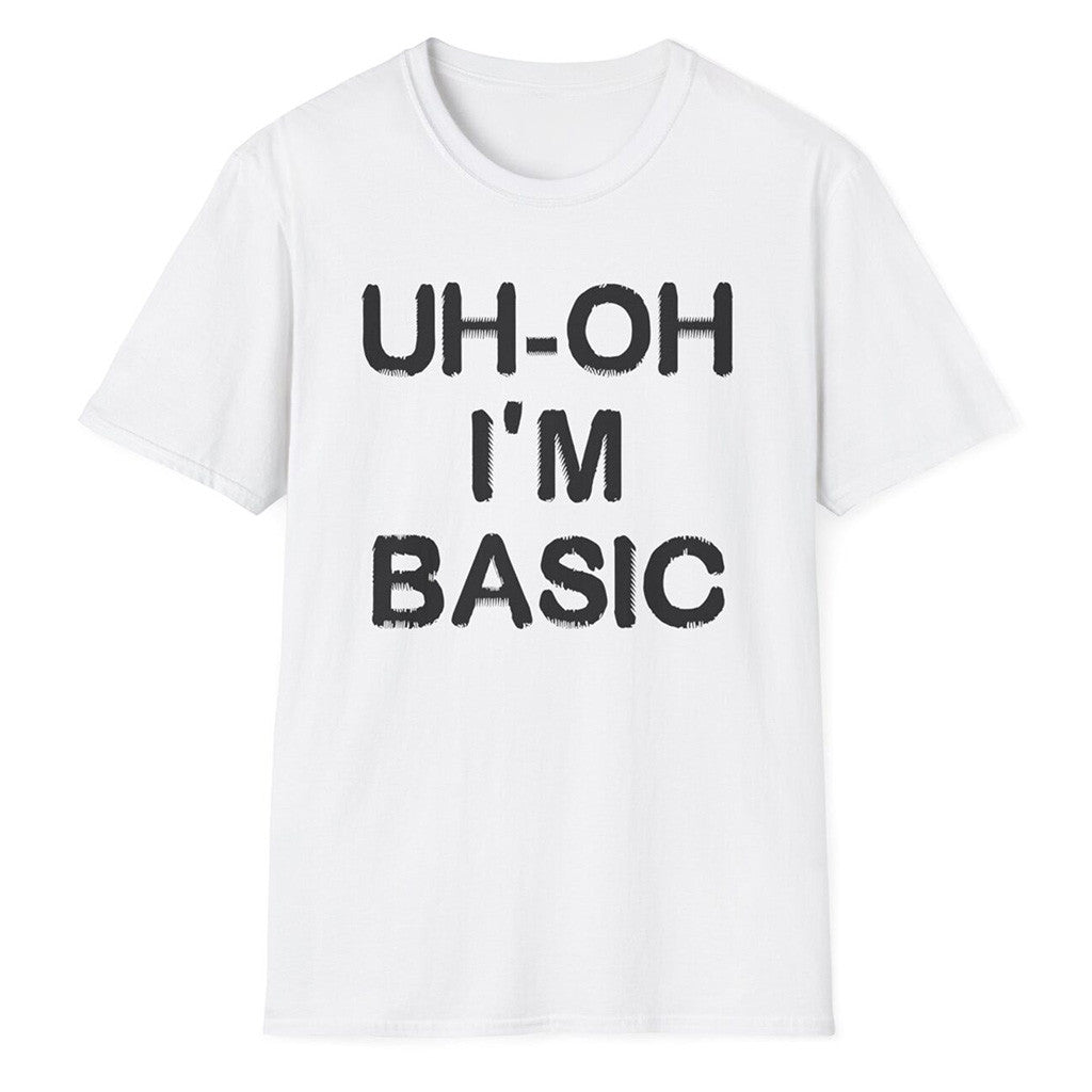 DJO Merch DJO Uh-oh I'm Basic T-Shirt Best Gifts For Boyfriend DJO Merch DJO Uh-oh I'm Basic T-Shirt Best Gifts For Boyfriend