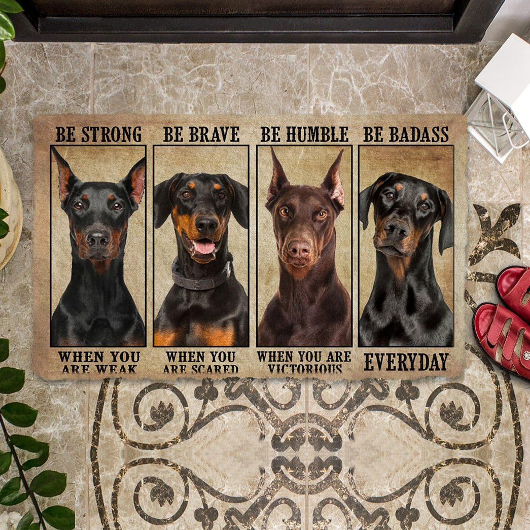 Doberman Be Strong Be Brave Be Humble Be Badass Doormat Entryway Decor Gifts For Dog Owners