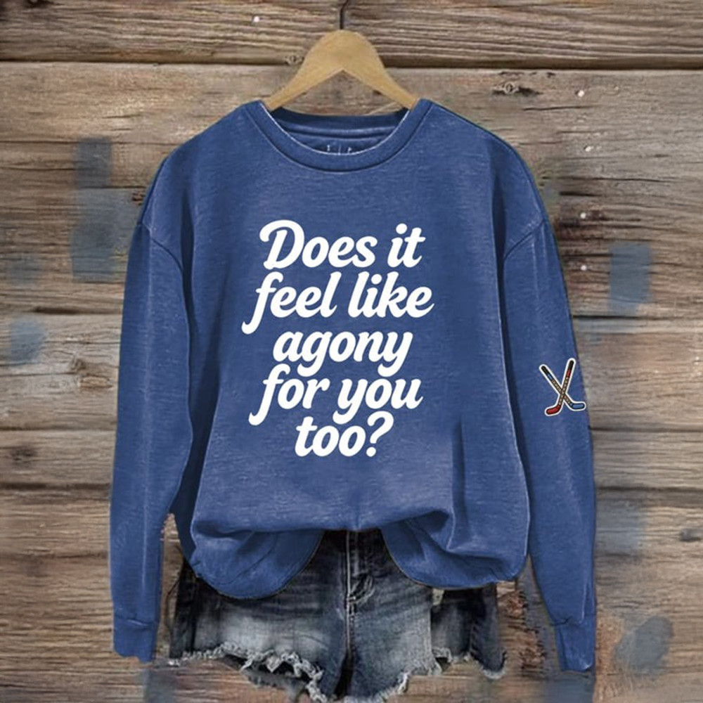Does It Feel Like Agony For You Too Sweatshirt Heated Rivalry Clothing Girlfriend Gifts