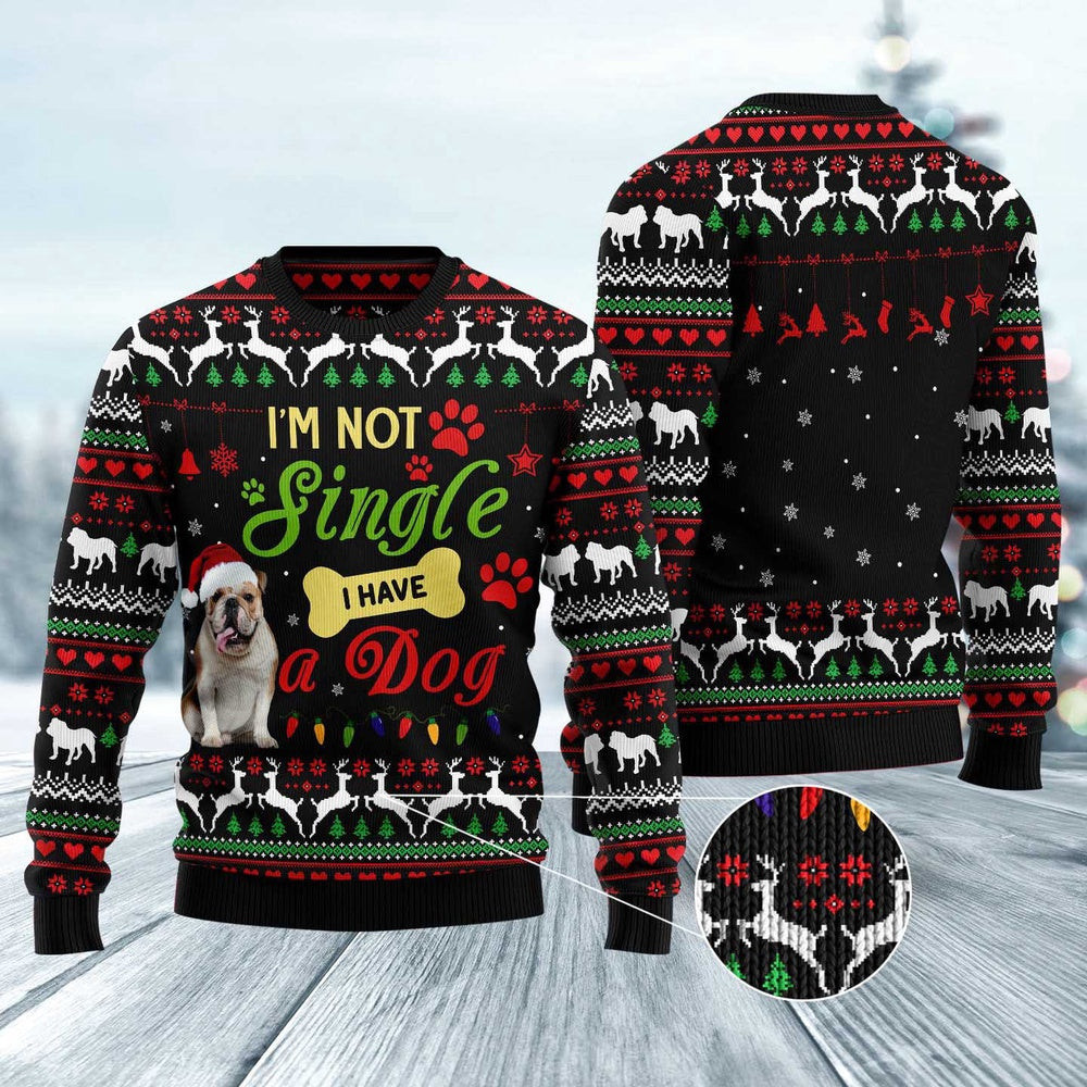 Dog Ugly Christmas Sweater I'M Not Single I Have A Bulldog Ugly Christmas Sweater Xmas Gifts
