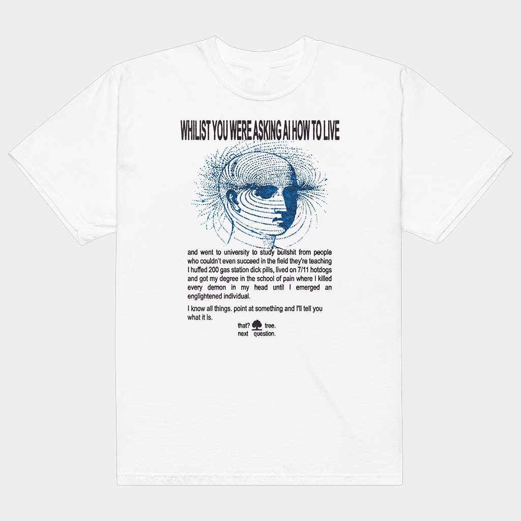 Dogecore Merch Whilist You Were Asking AI How To Live T-Shirt Birthday Gift For Dad