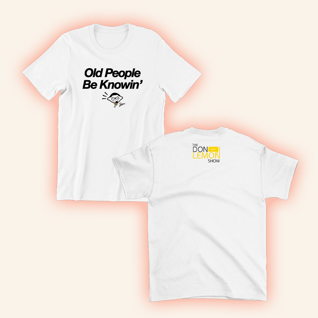 Don Lemon Merch Old People Be Knowin' T-Shirt Gifts For Besties Don Lemon Merch Old People Be Knowin' T-Shirt Gifts For Besties