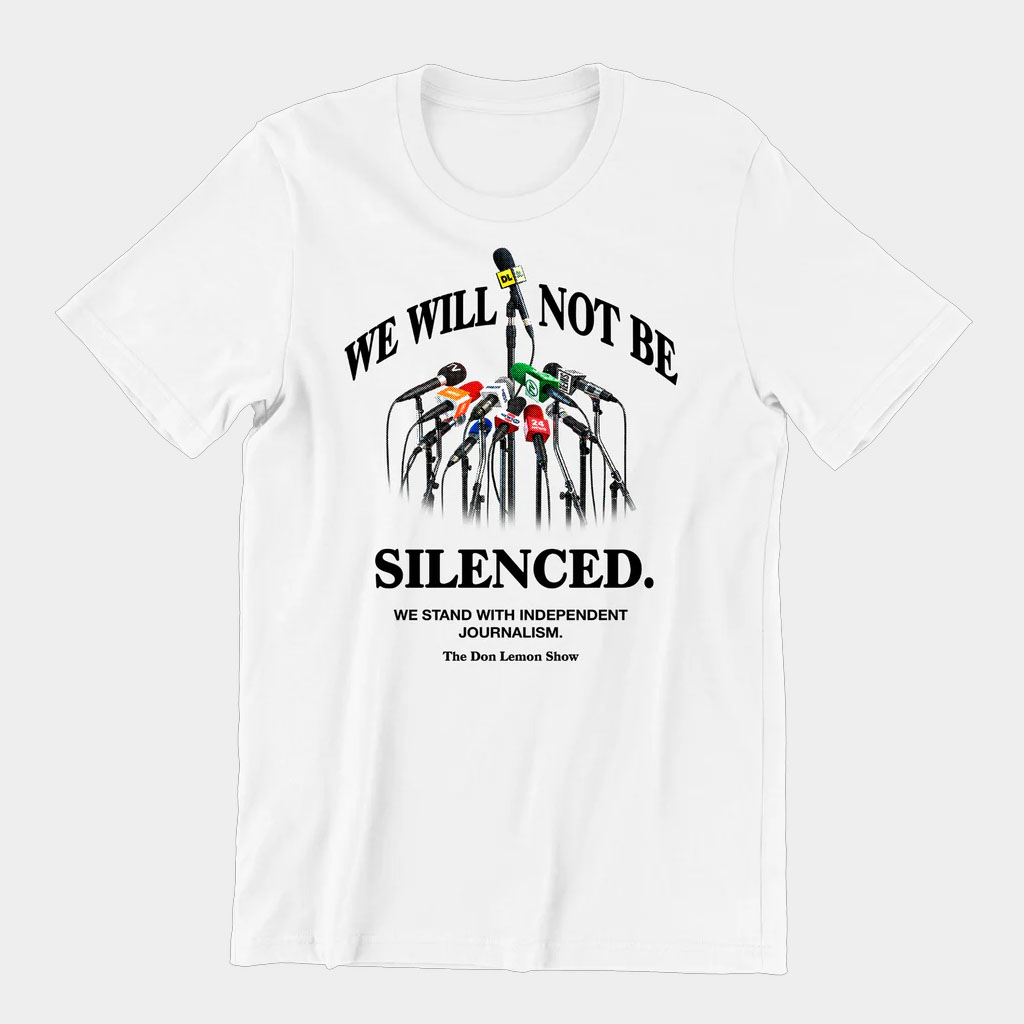 Don Lemon Merch We Will Not Be Silenced T-Shirt Don Lemon Shirt Gifts For Brother