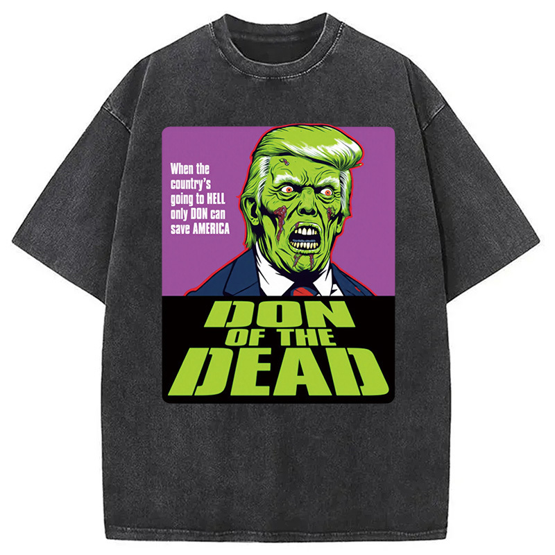 DON of the DEAD Halloween Zombie Trump Washed T-Shirt Everyday Comfort Graphic Shirt Gifts For Sister DON of the DEAD Halloween Zombie Trump Washed T-Shirt Everyday Comfort Graphic Shirt Gifts For Sister