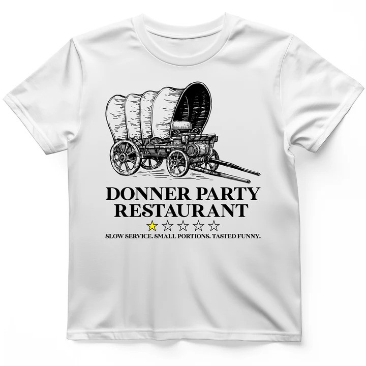 Donner Party Review T Shirt Dark History Humor Tee Gift for History Lovers