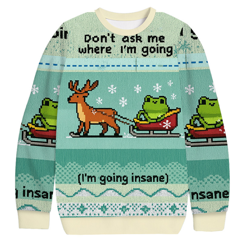 Don't Ask Me Christmas Ugly Sweatshirt Holiday Joke Gift Idea