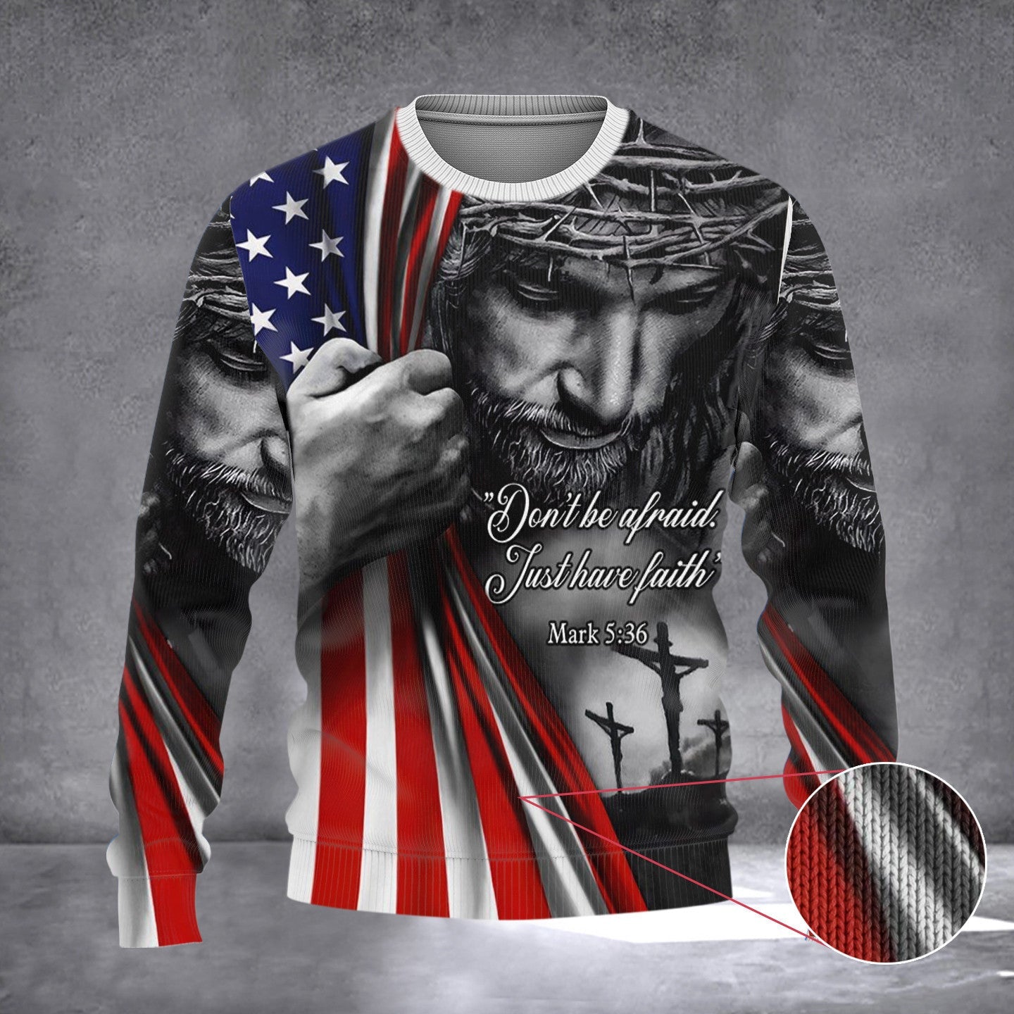 Don't Be Afraid Just Have Faith Inside American Flag Sweater Christian Ugly Christmas Sweater Don't Be Afraid Just Have Faith Inside American Flag Sweater Christian Ugly Christmas Sweater