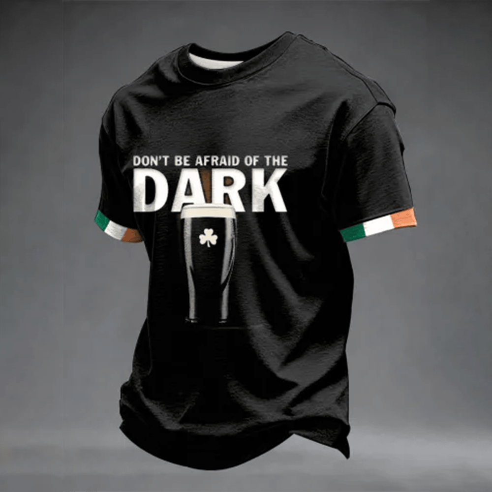 Don't Be Afraid Of The Dark T-Shirt Saint Patricks Day Clothes Gift Idea For Husband