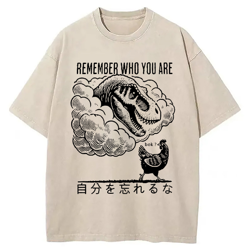 Don'T Forget Who You Are Washed T-Shirt Trendy Aesthetic Graphic Apparel Gifts For Friends Don'T Forget Who You Are Washed T-Shirt Trendy Aesthetic Graphic Apparel Gifts For Friends