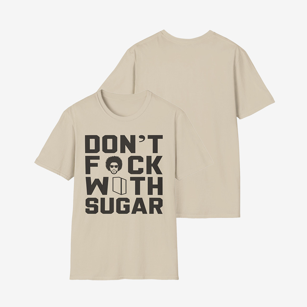Don't Fuck With Sugar T-Shirt Martial Fighting Sugar Sean Clothes Good Gift For Him