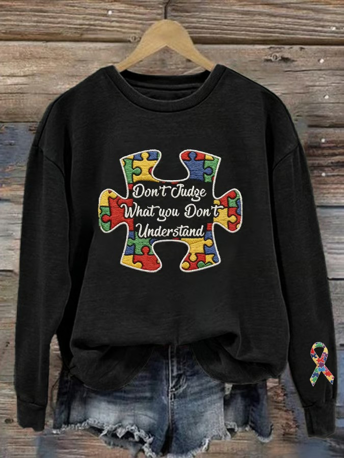 Dont Judge What You Dont Understand Sweatshirt Autism Awareness Puzzle Piece Best Gift For Supporters