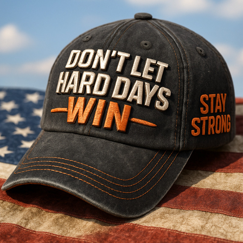 Don't Let Hard Days Win Hat Stay Strong Veteran Baseball Cap Patriotic Presents